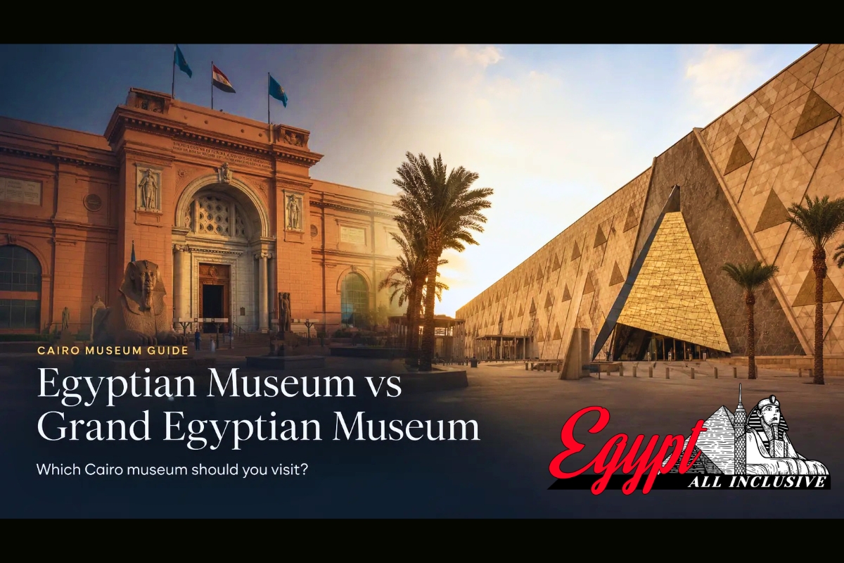 Egyptian Museum Cairo vs Grand Egyptian Museum